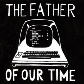 The father of our time