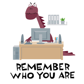 Помни, кто ты есть!