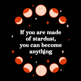 Если ты из звёздной пыли — ты можешь стать кем угодно