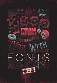 Keep Calm & Play With Fonts!