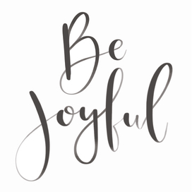 Be joyful