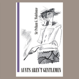 Пэлем Г.Вудхауз. Тётушки не джельтмены. Обложка