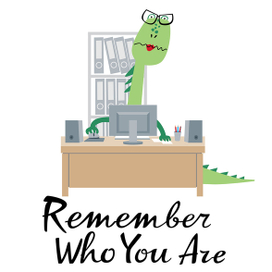 Помни, кто ты есть!