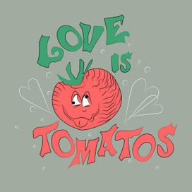 I love tomatoes 
