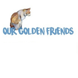 "OUR GOLDEN FRIENDS"