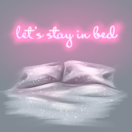 Lets stay in bed