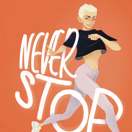 Never stop!