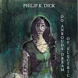 Обложка к роману Филипа Кинреда Дика "Мечтают ли андроиды об электроовцах"