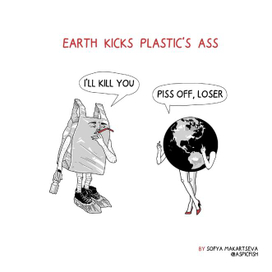 Earth kicks plastic`s ass