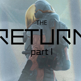 The Return. Part I