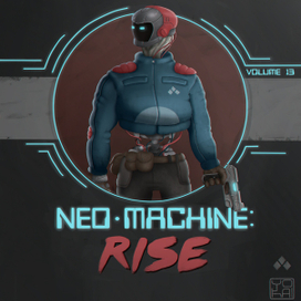 Neo-machine: Rise