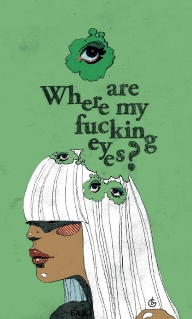 Where are my fucking eyes?