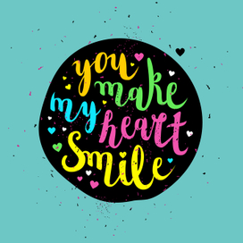 You make my heart smile