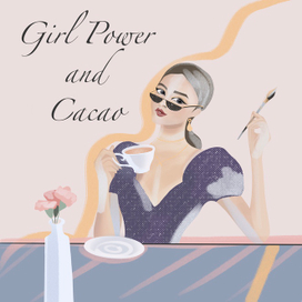Girl Power and Cacao