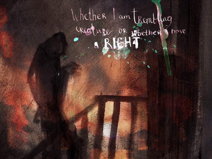 Whether I am trembling creature or whether I have a right