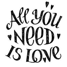 All you need is love