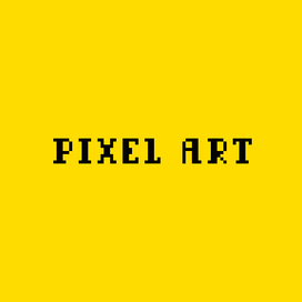 PIXEL ART