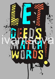 let deeds match words