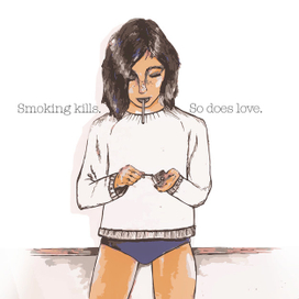 Smoking kills. So does love