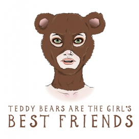 Teddy Bears are the girl's best friends