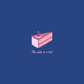 The cake is a lie!