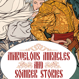 Обложка для "Marvelous Miracles and Somber Stories"