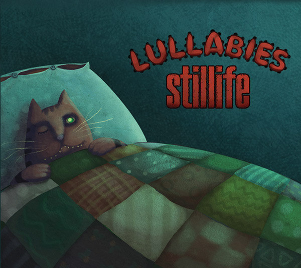 Lullabies. Stillife.