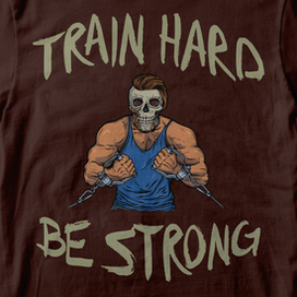 Train hard be strong