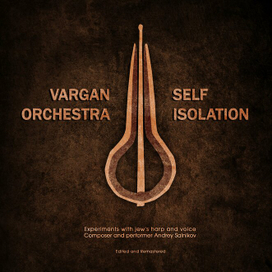 Vargan Orchestra - Self Isolation (Remastered)