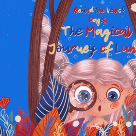 Behind the Veil of Pages The Magical Journey of Luna
