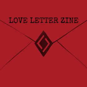 More about LOVE LETTER ZINE