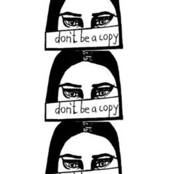Не будь копией