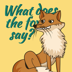 What does the fox say?