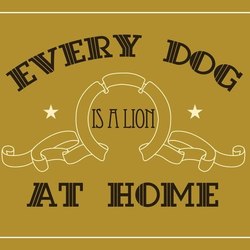 "Every dog is a lion at home"