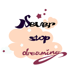 Никогда не переставай мечтать