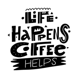 Life Happens coffee helps