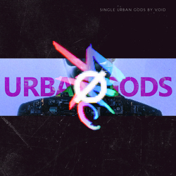 VOID / Urban Gods