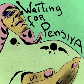 Waiting for Pensia