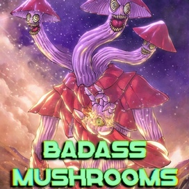 Badass mushrooms cover