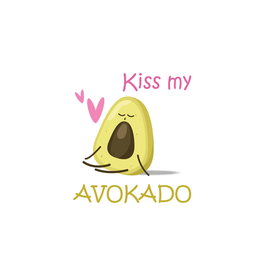 kiss my AVOKADO