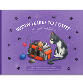 Buddy learns to foster: a letting go story