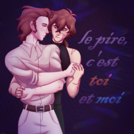 le pire c est toi et moi