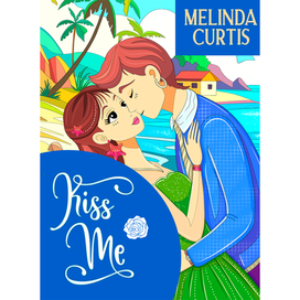 Книга роман "Поцелуй меня"