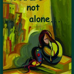 "You are not alone..."( ты не одинока...)