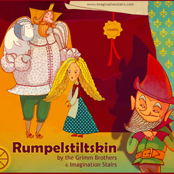 Rumpelstiltskin by Grimm Brothers & Imagination Stairs