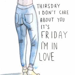 Friday I'm in love