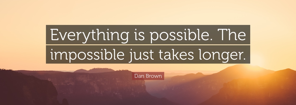 Main 318481 dan brown quote everything is possible the impossible just takes